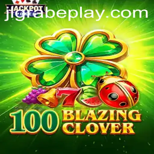 Unveiling the Thrills of 100BlazingClover and the JLGRABE Phenomenon