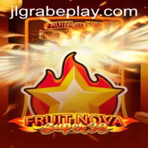Explore the Exciting World of FruitrNovaSupe30 and Master the Game with JLGRABE