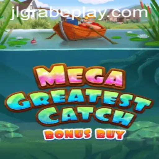 Discover the Thrills of MegaGreatestCatchBonusBuy: A Game That Redefines Entertainment